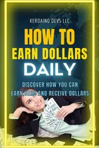 HOW TO EARN DOLLARS DAILY