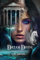 Oneiroi Trilogy 1 - Dream Divine