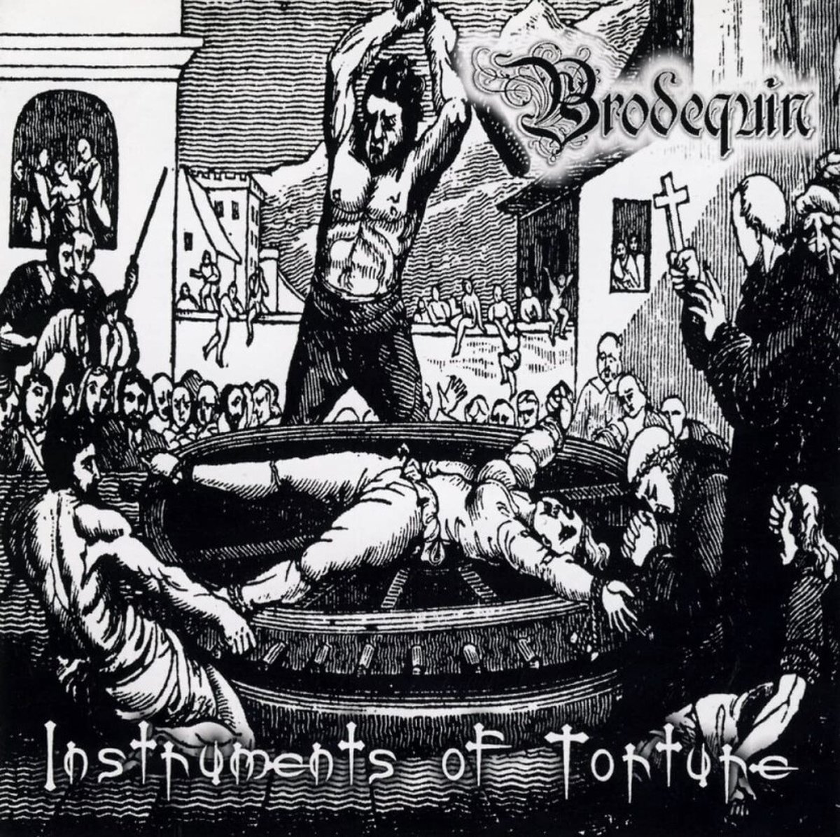 BRODEQUIN - INSTRUMENTS OF TORTURE