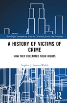 Routledge Contemporary Issues in Criminal Justice and Procedure-A History of Victims of Crime