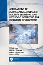 Smart Technologies for Engineers and Scientists- Applications of Mathematical Modeling, Machine Learning, and Intelligent Computing for Industrial Development