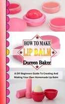 HOW TO MAKE LIP BALM
