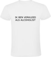 Ik ben verkleed als alcoholist | Heren T-shirt | Wit | Drank | Bier | Wijn | Kroeg | Feest | Festival | Volksfeest | Carnaval | Verkleden