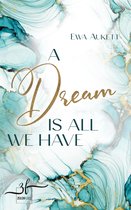 All we have 2 - A Dream Is All We Have