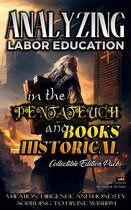 The Education of Labor in the Bible - Analyzing Labor Education in the Pentateuch and Books Historical