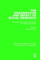 Routledge Library Editions: Psychology of Education-The Organisation and Impact of Social Research