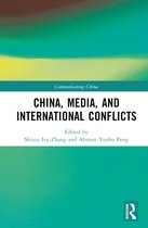 Communicating China- China, Media, and International Conflicts