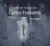 Carlos Franzetti - In The Wee Small Hours (CD)