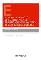 Estudios - El registro remoto como diligencia de investigación tecnológica de la ciberdelincuencia