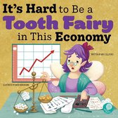 You Will Not Believe This Story! - It's Hard to Be a Tooth Fairy in This Economy