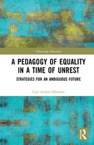 Theorizing Education-A Pedagogy of Equality in a Time of Unrest