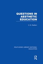 Routledge Library Editions: Education- Questions in Aesthetic Education (RLE Edu K)