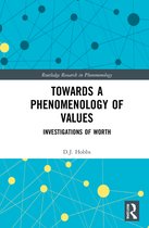 Routledge Research in Phenomenology- Towards a Phenomenology of Values