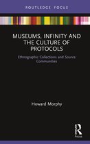 Museums in Focus- Museums, Infinity and the Culture of Protocols