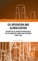 Routledge International Studies in Business History- Co-operation and Globalisation