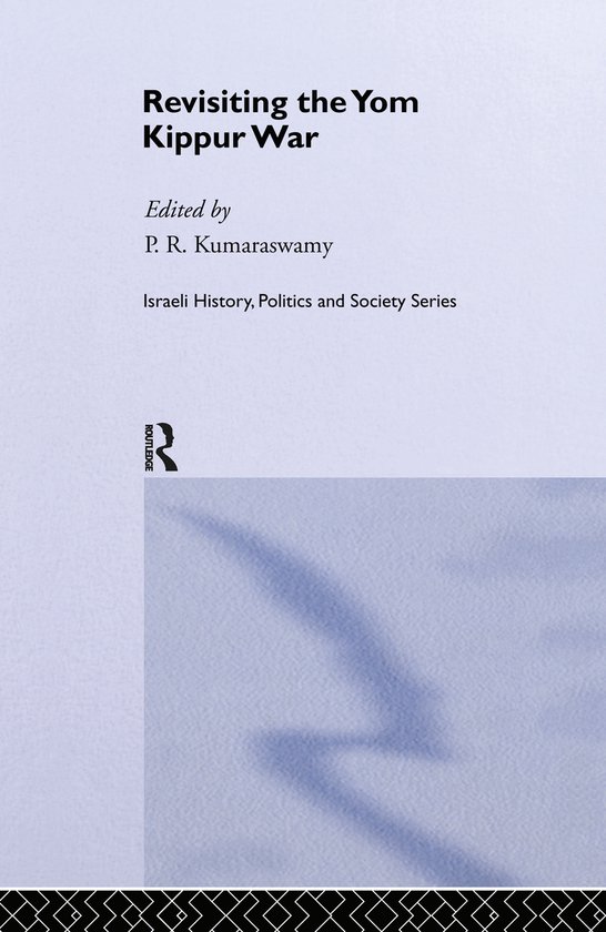 Israeli History, Politics and Society- Revisiting the Yom Kippur War ...