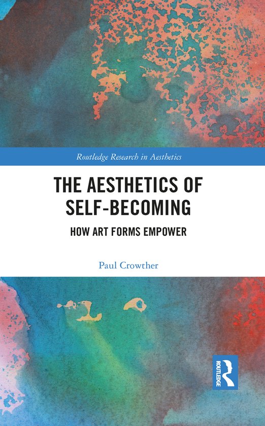 Routledge Research in Aesthetics-The Aesthetics of Self-Beco ... - cover