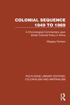 Routledge Library Editions: Colonialism and Imperialism- Colonial Sequence 1949 to 1969