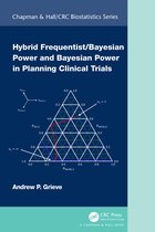 Chapman & Hall/CRC Biostatistics Series- Hybrid Frequentist/Bayesian Power and Bayesian Power in Planning Clinical Trials