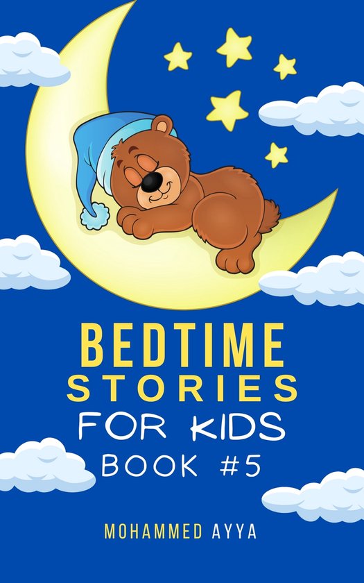 Short Bedtime Stories 5 - Bedtime Stories For Kids (ebook), Mohammed ...