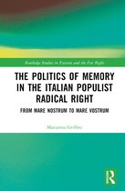 Routledge Studies in Fascism and the Far Right-The Politics of Memory in the Italian Populist Radical Right
