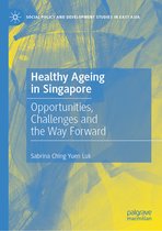 Social Policy and Development Studies in East Asia- Healthy Ageing in Singapore