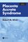 Series in Maternal-Fetal Medicine- Placenta Accreta Syndrome