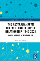 Routledge Advances in Asia-Pacific Studies-The Australia-Japan Defence and Security Relationship 1945-2021