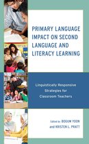 Primary Language Impact on Second Language and Literacy Learning