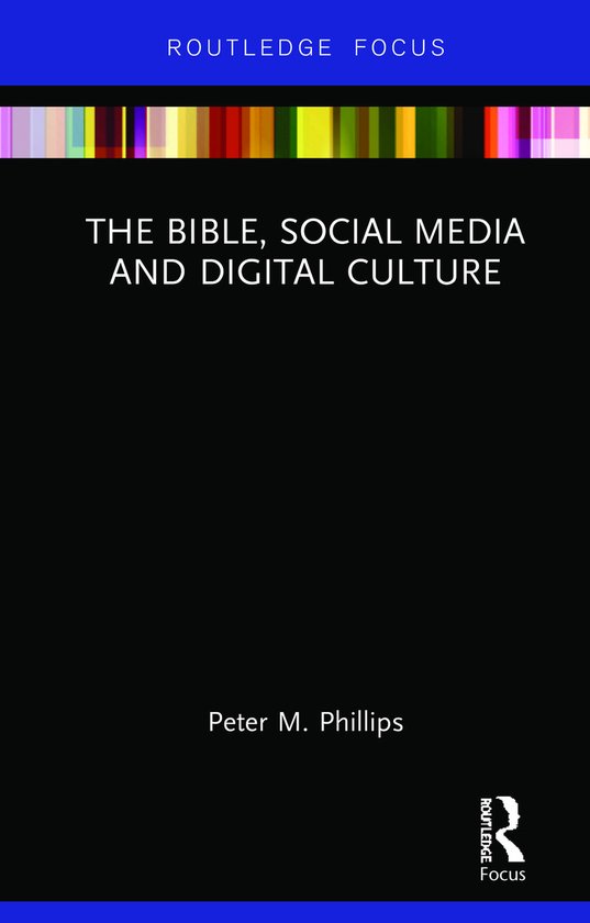 Routledge Focus on Religion-The Bible, Social Media and Digi ... - cover
