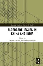 Routledge Studies on Asia in the World- Eldercare Issues in China and India