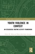 Routledge Studies in Juvenile Justice and Delinquency- Youth Violence in Context
