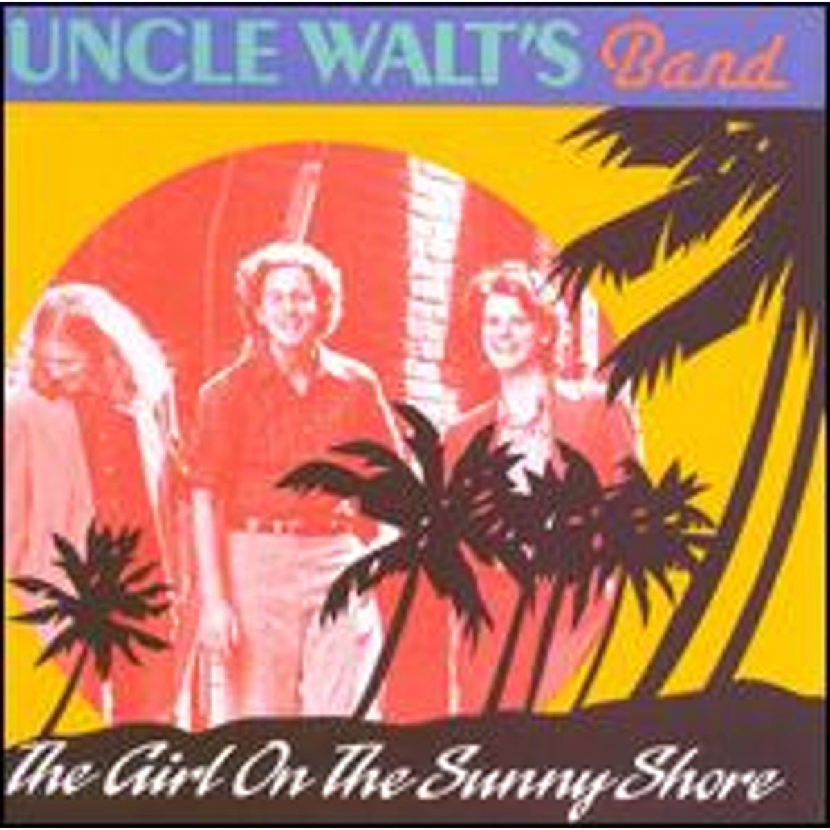 Uncle Walt's Band - The Girl On The Sunny Shore (CD)