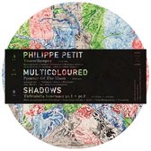 Philippe Petit - Multicoloured Shadows (LP) (Picture Disc)