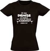 Ik ben Denise, elk drankje dat jullie me vandaag aanbieden drink ik op Dames T-shirt | jarig | verjaardag | vrijgezellenfeest | kado | naam