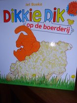 Dikkie Dik op de boerderij Jet Boeke