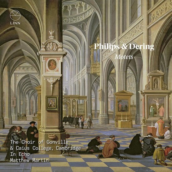 Albumhoes met een schilderij van een kathedraal interieur met de tekst 'Philips & Dering Motets' en 'The Choir of Gonville & Caius College, Cambridge'.