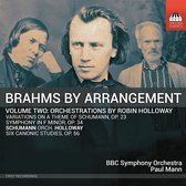 BBC Symphony Orchestra - Brahms By Arrangement, Vol. 2 - Orchestrations By Robin Holloway (CD)