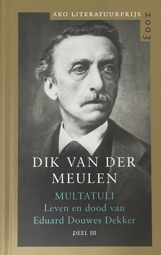9789046423189 - Multatuli - Leven en dood van Eduard Douwes Dekker / Deel III