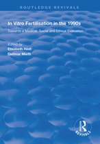Routledge Revivals- In Vitro Fertilisation in the 1990s