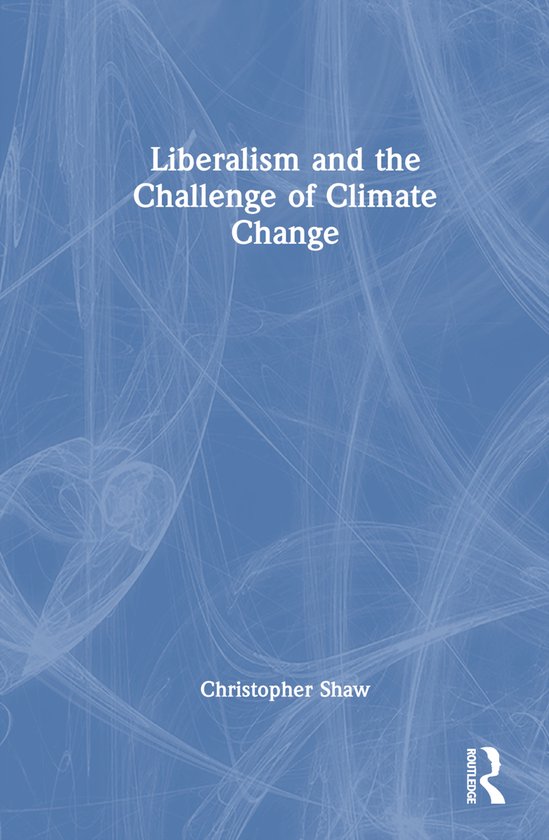 Liberalism and the Challenge of Climate Change | 9781138615045 ...
