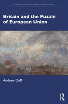 Routledge Studies in Modern British History- Britain and the Puzzle of European Union