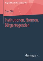 Ausgewählte Schriften von Claus Offe- Institutionen, Normen, Bürgertugenden