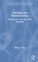 Routledge Library Editions: Political Thought and Political Philosophy- Marxism and Phenomenology
