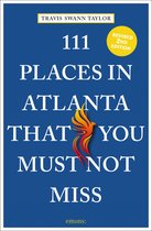 111 Places- 111 Places in Atlanta That You Must Not Miss