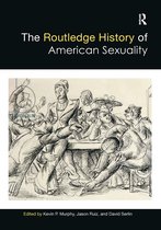 Routledge Histories-The Routledge History of American Sexuality