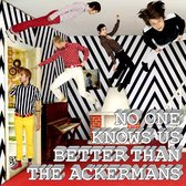 Ackermans - No One Knows Us Better Than (CD)
