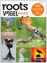 Roots Vogelmagazine - Voorjaar 2023 - Vogels spotten - Natuurfotografie - 84 pagina's