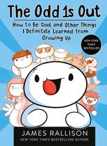 The Odd 1s Out-The Odd 1s Out: How to Be Cool and Other Things I Definitely Learned from Growing Up