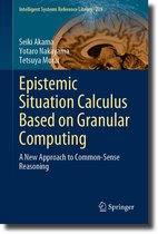 Intelligent Systems Reference Library 239 - Epistemic Situation Calculus Based on Granular Computing